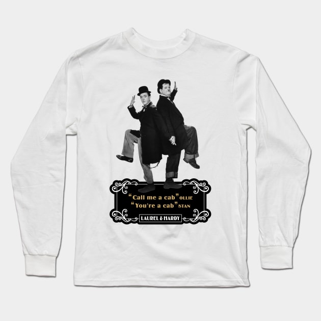 Laurel & Hardy Quotes: 'Call Me A Cab Ollie' You’re A Cab Stan' Long Sleeve T-Shirt by PLAYDIGITAL2020